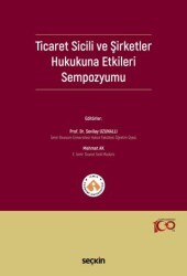 Ticaret Sicili ve Şirketler Hukukuna Etkileri Sempozyumu - Seçkin Yayıncılık