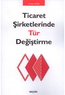 Ticaret Şirketlerinde Tür Değiştirme - 1