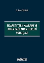 Ticareti Terk Kavramı ve Buna Bağlanan Hukuki Sonuçlar - On İki Levha Yayınları