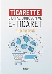 Ticarette Dijital Dönüşüm ve E-Ticaret - Değişim Yayınları