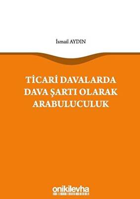 Ticari Davalarda Dava Şartı Olarak Arabuluculuk - 1