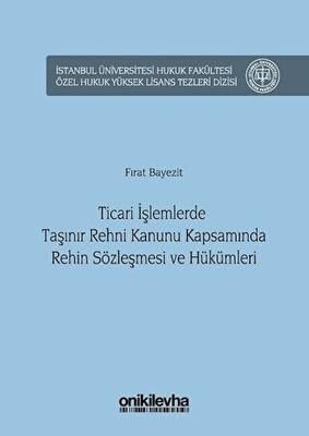 Ticari İşlemlerde Taşınır Rehni Kanunu Kapsamında Rehin Sözleşmesi ve Hükümleri - 1