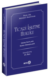 Ticari İşletme Hukuku Ders Notları - Beta Yayınevi