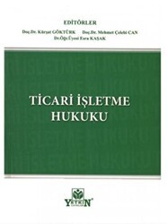 Ticari İşletme Hukuku - Yetkin Yayınları