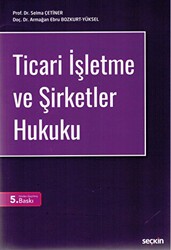 Ticari İşletme ve Şirketler Hukuku - Seçkin Yayıncılık