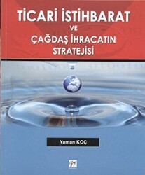 Ticari İstihbarat ve Çağdaş İhracatın Stratejisi - Gazi Kitabevi