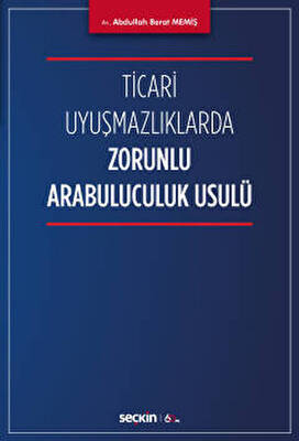 Ticari Uyuşmazlıklarda Zorunlu Arabuluculuk Usulü - 1