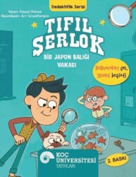 Tıfıl Şerlok- Bir Japon Balığı Vakası - Koç Üniversitesi Yayınları