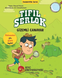 Tıfıl Şerlok – Gizemli Canavar - Dedektiflik Serisi - Koç Üniversitesi Yayınları