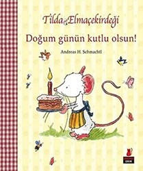 Tilda Elmaçekirdeği - Doğum Günün Kutlu Olsun! - Kırmızı Kedi Çocuk