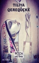 Tıliya Qereqüçke - J&J Yayınları