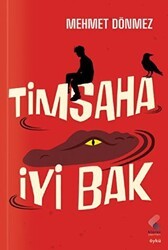 Timsaha İyi Bak - Klaros Yayınları