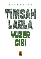 Timsahlarla Yüzer Gibi - 2E Kültür-Sanat