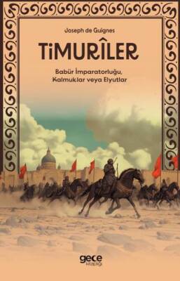 Timuriler - Timuriler, Babür İmparatorluğu, Kalmuklar veya Elyutlar - 1