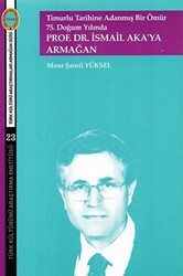 Timurlu Tarihine Adanmış Bir Ömür 75. Doğum Yılında - Türk Kültürünü Araştırma Enstitüsü