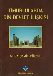 Timurlularda Din-Devlet İlişkisi - Türk Tarih Kurumu Yayınları