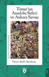 Timur’un Anadolu Seferi ve Ankara Savaşı - Dorlion Yayınları