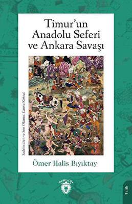 Timur’un Anadolu Seferi ve Ankara Savaşı - 1