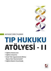 Tıp Hukuku Atölyesi – II - Seçkin Yayıncılık