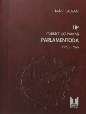 TİP Türkiye İşçi Partisi Parlamentoda 1. Cilt - 1