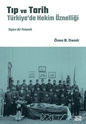 Tıp ve Tarih: Türkiye’de Hekim Öznelliği - Nota Bene Yayınları