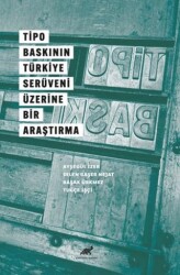 Tipo Baskının Türkiye Serüveni Üzerine Bir Araştırma - Paradigma Akademi Yayınları