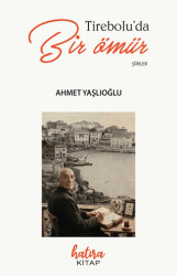 Tireboluda Bir Ömür - Hatıra Kitap