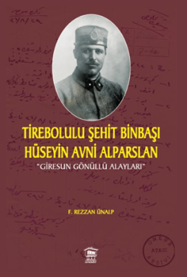 Tirebolulu Şehit Binbaşı Hüseyin Avni Alparslan - 1