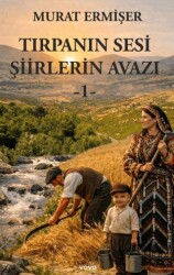 Tırpanın Sesi Şiirlerin Avazı - 1 - Vova Yayınları
