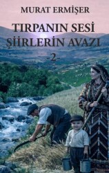 Tırpanın Sesi Şiirlerin Avazı - 2 - Vova Yayınları