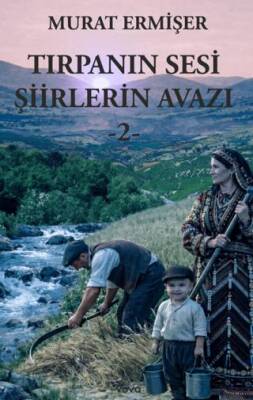 Tırpanın Sesi Şiirlerin Avazı - 2 - 1