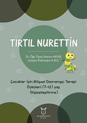 Tırtıl Nurettin - Çocuklar İçin Bilişsel Davranışçı Terapi Öyküleri 7-12 Yaş Kişiselleştirme - 1