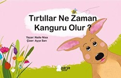 Tırtıllar Ne Zaman Kanguru Olur? - Parya Kitap