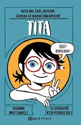 Tita: Notları, Özel Şeyleri, Gerçek ve Hayali Hikayeleri - Epsilon Yayınevi