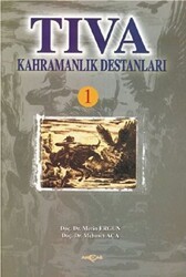 Tıva Kahramanlık Destanları 1 - Akçağ Yayınları