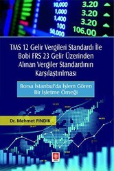TMS 12 Gelir Vergileri Standardı ile Bobi FRS 23 Gelir Üzerinden Alınan Vergiler Standardının Karşılaştırılması - Ekin Basım Yayın