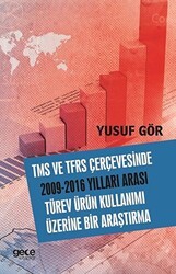 TMS ve TFRS Çerçevesinde 2009-2016 Yılları Aarası Türev Ürün Kullanımı Üzerine Bir Araştırma - Gece Akademi
