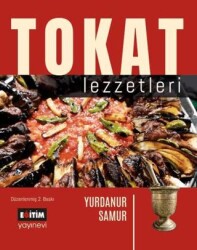 Tokat Lezzetleri - Eğitim Yayınevi - Bilimsel Eserler