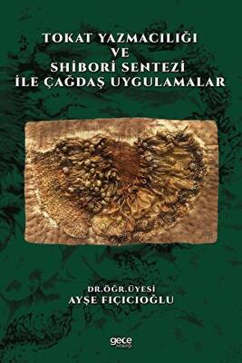 Tokat Yazmacılığı ve Shibori Sentezi İle Çağdaş Uygulamalar - 1