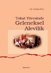 Tokat Yöresinde Geleneksel Alevilik - Ankara Okulu Yayınları