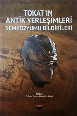 Tokat`ın Antik Yerleşimleri Sempozyumu Bildirileri - 1