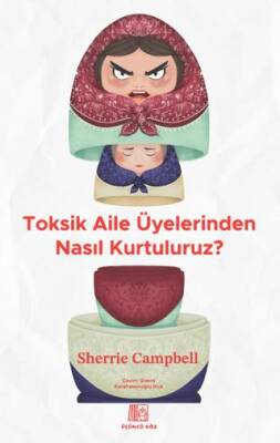 Toksik Aile Üyelerinden Nasıl Kurtuluruz? - 1