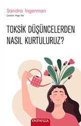 Toksik Düşüncelerden Nasıl Kurtuluruz? - Omega