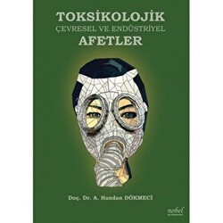 Toksikolojik Çevresel ve Endüstriyel Afetler - Nobel Tıp Kitabevi