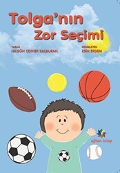 Tolga`nın Zor Seçimi - 1