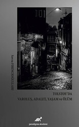 Tolstoy’da Varoluş, Adalet, Yaşam ve Ölüm - Paradigma Akademi Yayınları