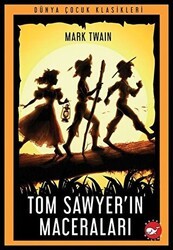 Tom Sawyer’ın Maceraları - Beyaz Balina Yayınları