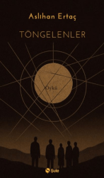 Töngelenler - Şule Yayınları