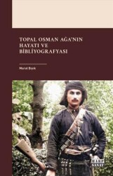 Topal Osman Ağa`nın Hayatı ve Bibliyografyası - Harp Sanat Yayınları