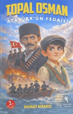 Topal Osman Atatürk`ün Fedaisi - 1